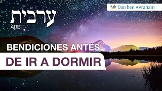 Bendiciones antes de ir a Dormir - Tefila Arbit