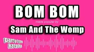 Sam And The Womp - Bom Bom (Karaoke Version)