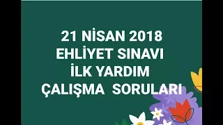 İLK YARDIM SORULARI | 21 NİSAN 2018