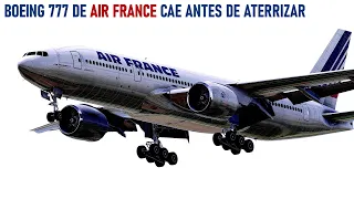 Boeing 777 Cae en Picado Antes de Aterrizar en París - Air France 471