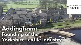 Addingham: Founding of the Yorkshire Textile Industry