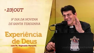 Experiência de Deus | 23-10-2019 | 9º Dia da Novena de Santa Teresinha do Menino Jesus