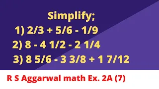 Simplify; 1) 2/3 + 5/6 - 1/9   2) 8 - 4 1/2 - 2 1/4  3) 8 5/6 - 3  3/8  + 1  7/12