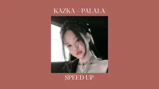 KAZKA - PALALA|speed up