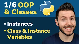 1/6 OOP & Classes in Python: Instances and Class/Instance Variables