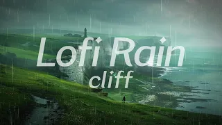 Cliff Sea in Rain 🌧️  Lofi HipHop 🎧  [Beats To Relax / Peaceful] ▶️ Study / Work / Sleep