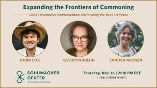 Expanding the Frontiers of Commoning | Schumacher Conversations