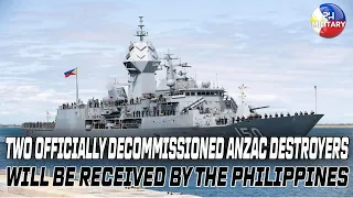 Two Officially Decommissioned ANZAC Destroyers Will Be Received by the Philippines