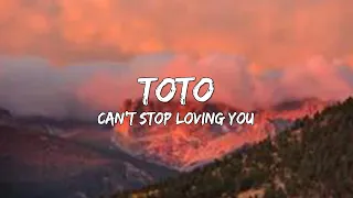 Toto - Can't Stop Loving You (Lyrics) 🎵