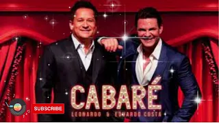 CABARE -  Leonardo e Eduardo Costa -  Eduardo costa e Leonardo