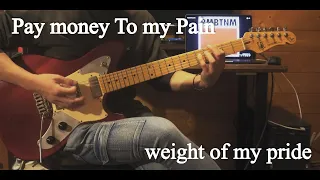 Pay money To my Pain - Weight of my pride ギター弾いてみた【Guitar cover】#paymoneytomypain