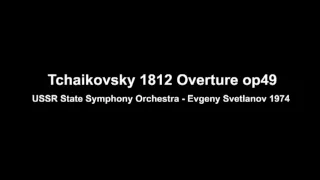 Tchaikovsky 1812 Overture USSR State Symphony Orchestra Evgeny Svetlanov 1974