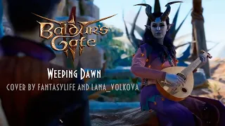 Baldur's Gate 3 - The Weeping Dawn - Cover by FantasyLife ft LanaVolkova