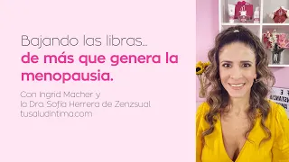 Las libras de más producto de la menopausia con la Dra. Sofía Herrera e Ingrid Macher