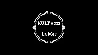 La Mer | KULT Podcast #012