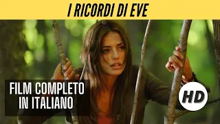 I ricordi di Eve | Azione | HD | Film Completo in Italiano