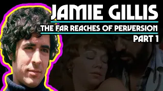 The Far Reaches Of Perversion: Jamie Gillis Part 1