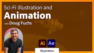 Illustrating for Sci-Fi Animations: Doug Fuchs’ Workflow in Illustrator & After Effects