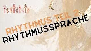 Rhythmus Teil 2 - Rhythmussprache