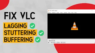 How to Fix VLC Media Player Problems (Lagging, Stuttering, Buffering, Crashing, Skipping)