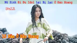 Review Phim: Nữ Sinh Đi Đu Idol Lại Bị Lạc Ở Đảo Hoang Tận 15 Năm | Diva Của Đảo Hoang | Full