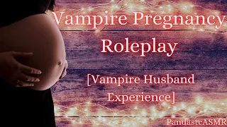 ASMR Husband: I Can’t Wait To Be a Dad! [M4F]  [Vampire Pregnancy] [Cute][Sweet]