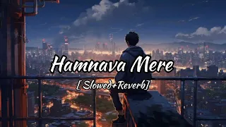 Hamnava Mere [Slowed+Reverb]_ Jubin Neautiyal _ Lofi Mix 🎶🎧