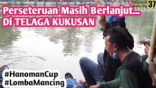 Perseteruan Lomba Mancing Masih Berlanjut Di Telaga Kukusan, HANOMAN CUP || TGK feat MMFC