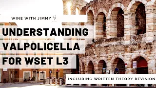 Understanding Valpolicella for WSET Level 3 with working written question