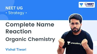 Complete Name Reaction | Organic Chemistry | Must Watch | NEET 2021 | Vishal Tiwari