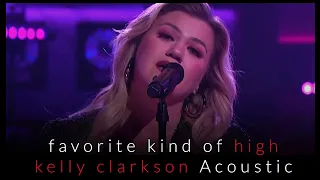 favorite kind of high - kelly clarkson - Acoustic