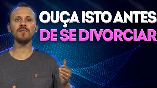 OUÇA ISSO ANTES DE DIVORCIAR | Pastor Rodrigo Mocellin