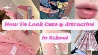 How To Look Cute and Attractive In School 🌷✨(Helpful Tips for Students)