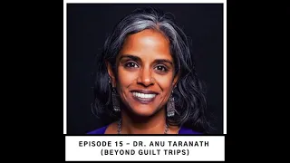 The End of Tourism #14 | Confronting Privilege, Identity and Guilt Trips | Dr. Anu Taranath