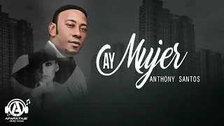 Anthony Santos - Ay Mujer