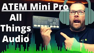 The ATEM Mini Pro - All Things Audio! What did Blackmagic Give us?