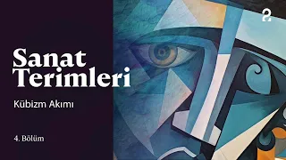 Sanat Terimleri | Kübizm Akımı | 4. Bölüm @trt2