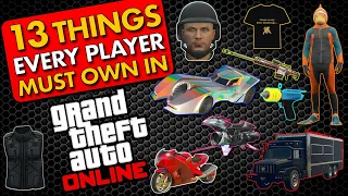 13 Things EVERY PLAYER MUST OWN in GTA Online