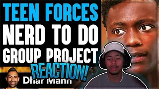 DFV Reacts to 'Teen FORCES NERD To DO GROUP PROJECT, What Happens Next Is Shocking' (Part 1)