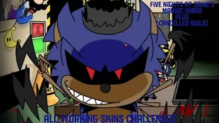 (Five Nights At Sonic's Maniac Mania: Plus [Cancelled Build])(All working Skins challenge)