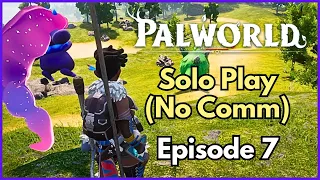 Solo Palworld: Unfiltered Solo Gaming Experience (No Commentary) | Episode 7