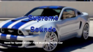 Need For Speed Rivals- Ford Mustang Movie Car Soundtrack