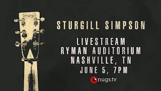Sturgill Simpson: Live At The Ryman Auditorium, Nashville, TN 6/5/20
