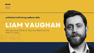 #34 Heroes and Villains: Stories Behind the Flash Crash feat. Liam Vaughan