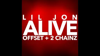 Lil Jon - Alive ft. Offset & 2 Chainz (Clean)