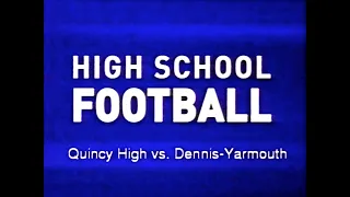 Classic Sports on QATV: Dennis-Yarmouth vs Quincy Football (November 8, 2002)