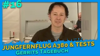 Testbetrieb, ein kleiner Unfall, Jungfernflug A380 | Gerrits Tagebuch #16 | Miniatur Wunderland