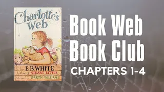 Book Web Book Club - Charlotte's Web: Chapter 1-4