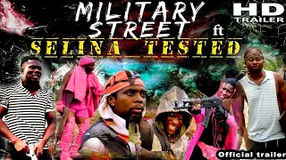 THE OFFICIAL TRAILER OF MILITARY STREET FT SELINA TESTED