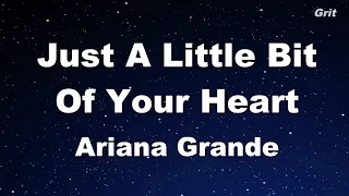Just a Little Bit of Your Heart - Ariana Grande Karaoke【No Guide Melody】